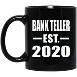 Bank Teller Established EST. 2020 - 11oz Coffee Mug Black