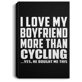 I Love My Boyfriend More Than Cycling - Canvas Portrait