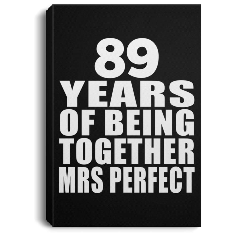 89th Anniversary 89 Years Of Being Mrs Perfect - Canvas Portrait