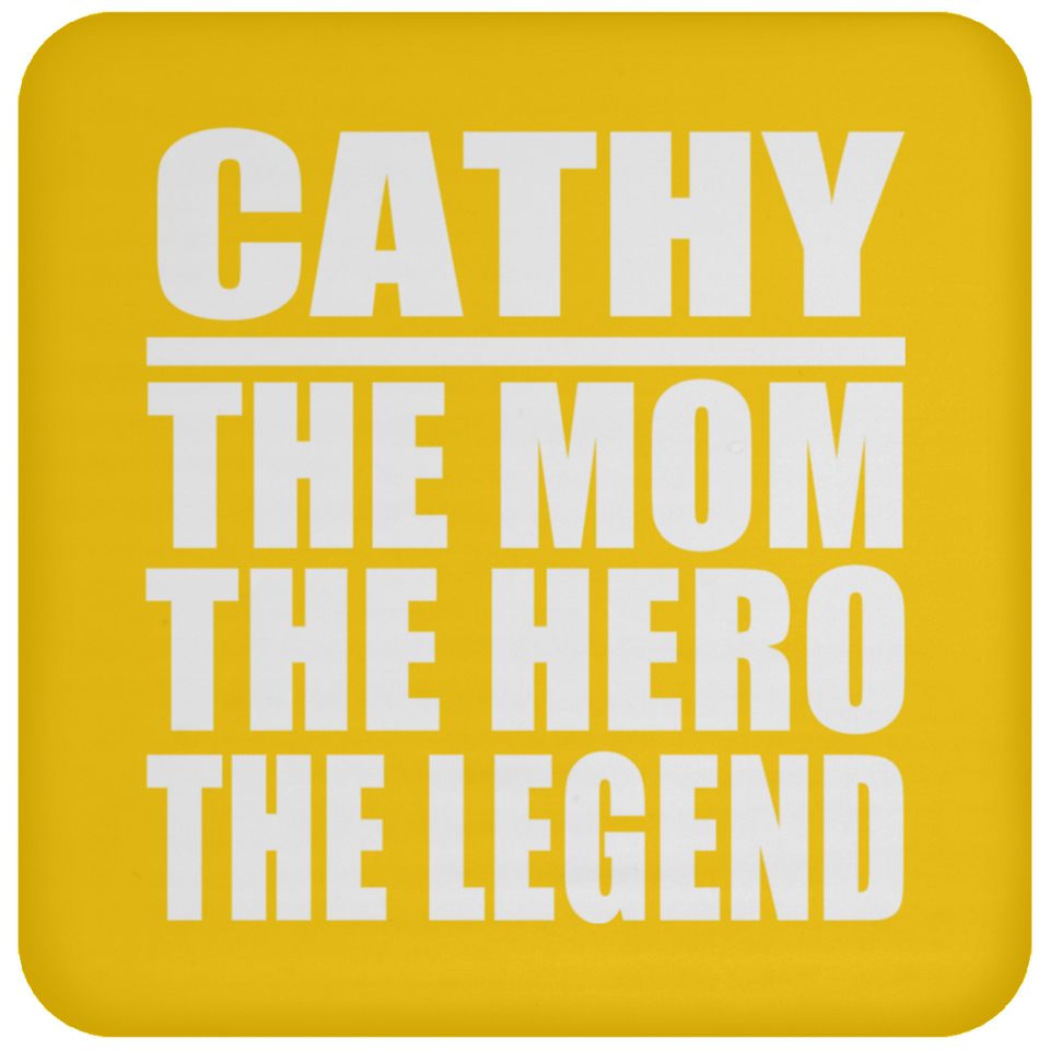Cathy The Mom The Hero The Legend - Drink Coaster