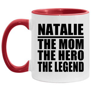 Natalie The Mom The Hero The Legend - 11oz Accent Mug Red