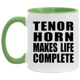 Tenor Horn Makes Life Complete - 11oz Accent Mug Green