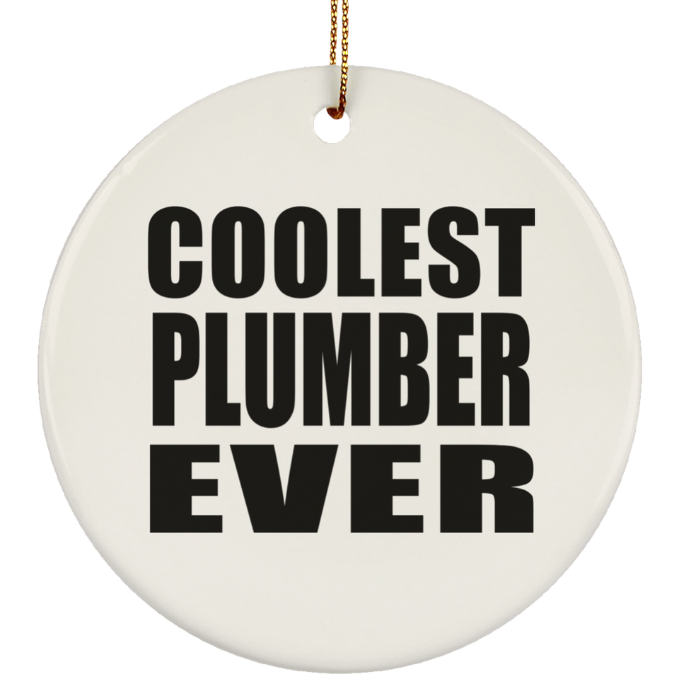 Coolest Plumber Ever - Circle Ornament