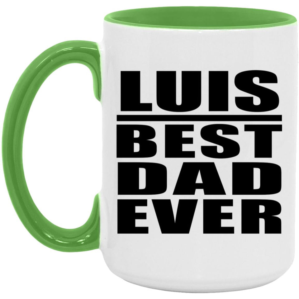 Luis Best Dad Ever - 15oz Accent Mug Green