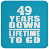 49th Anniversary 49 Years Down Lifetime To Go - Drink Coaster