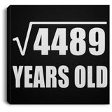 67th Birthday Square Root of 4489 Years Old - Canvas Square