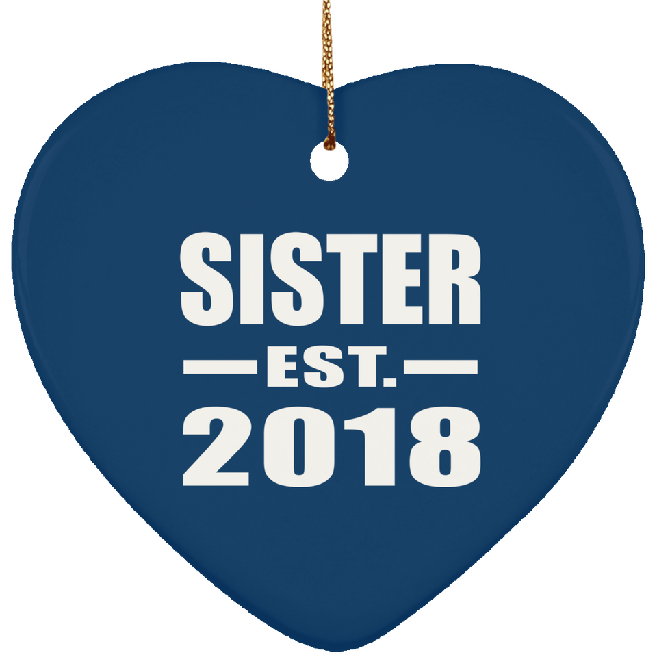 Sister Established EST. 2018 - Heart Ornament