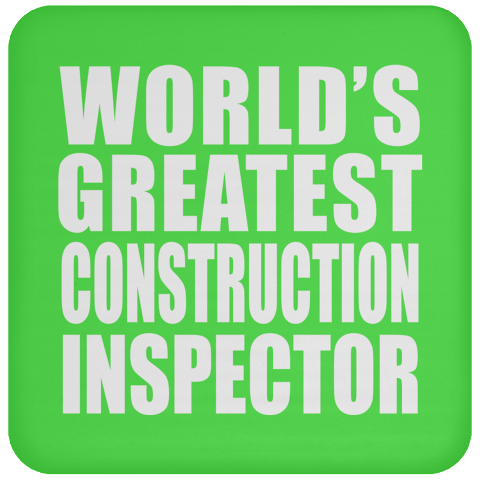 World's Greatest Construction Inspector - Drink Coaster