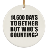 40th Anniversary 14,600 Days Together But Who's Counting - Circle Ornament