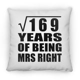 13th Anniversary Square Root of 169 Years of Being Mrs Right - Throw Pillow