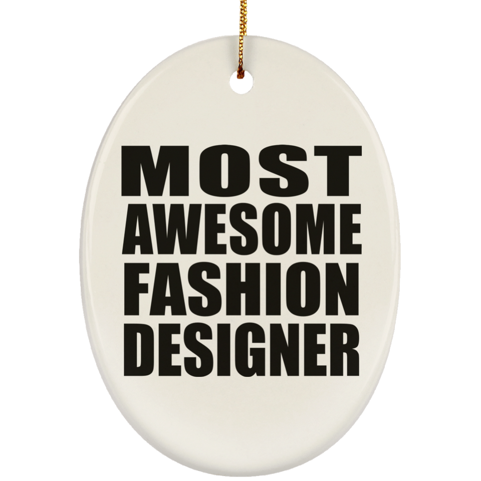 Most Awesome Fashion Designer - Oval Ornament