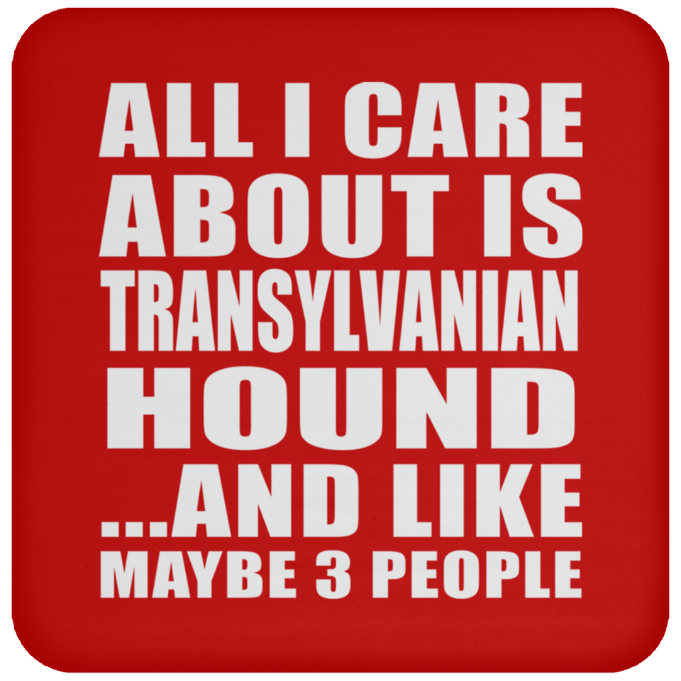All I Care About Is Transylvanian Hound - Drink Coaster