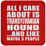 All I Care About Is Transylvanian Hound - Drink Coaster