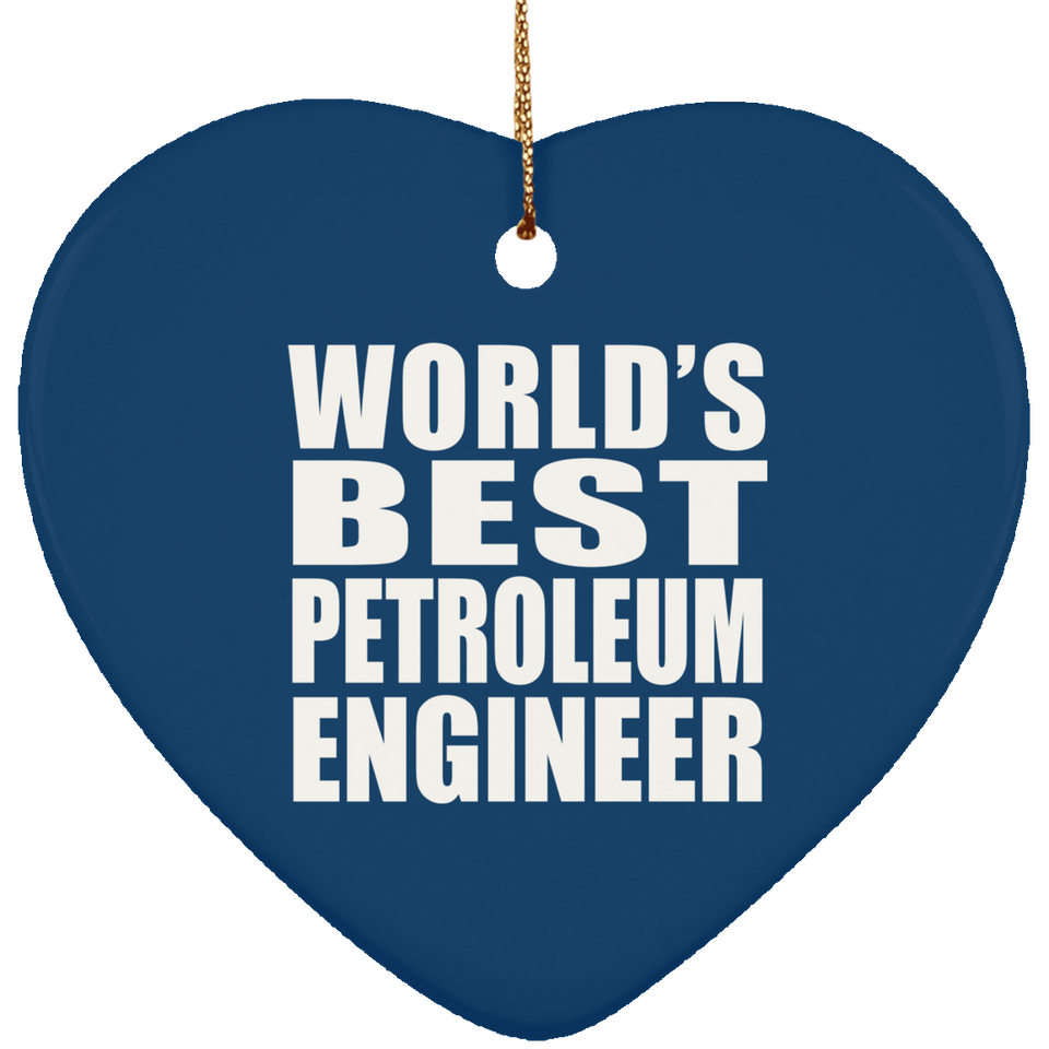 World's Best Petroleum Engineer - Heart Ornament
