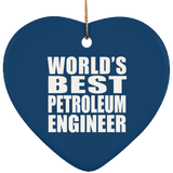 World's Best Petroleum Engineer - Heart Ornament