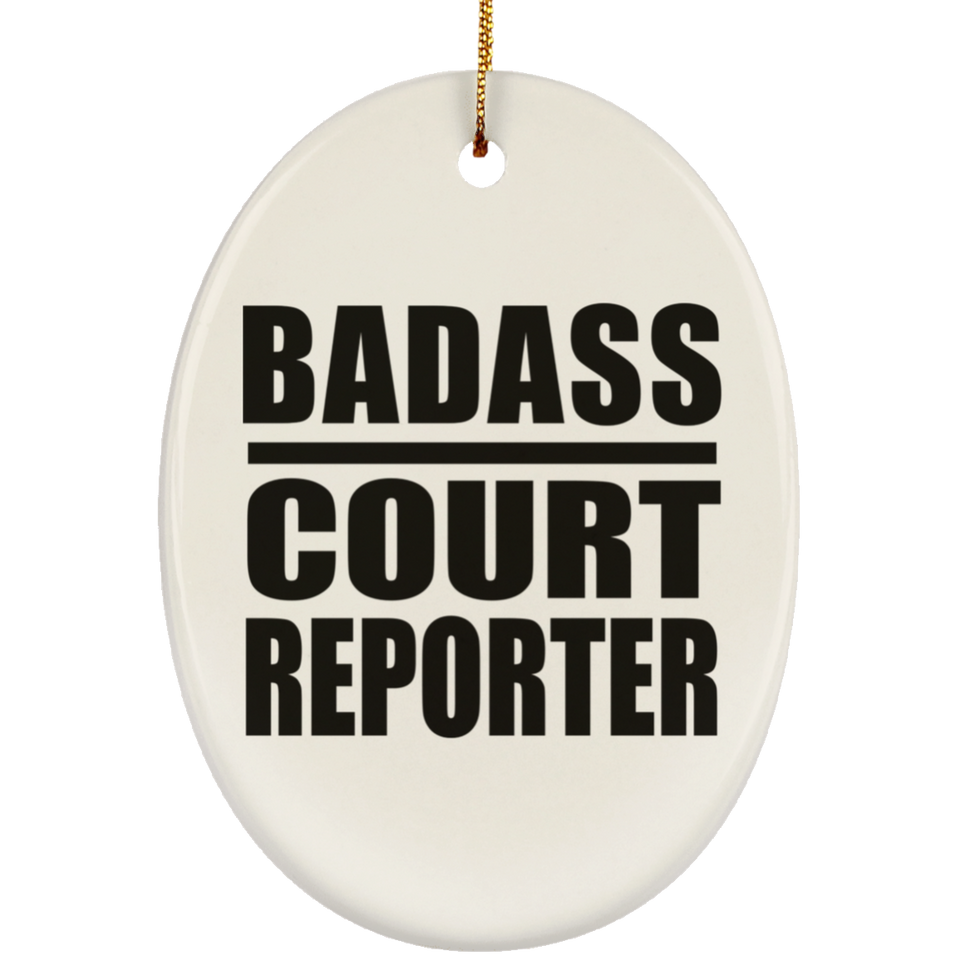 Badass Court Reporter - Oval Ornament