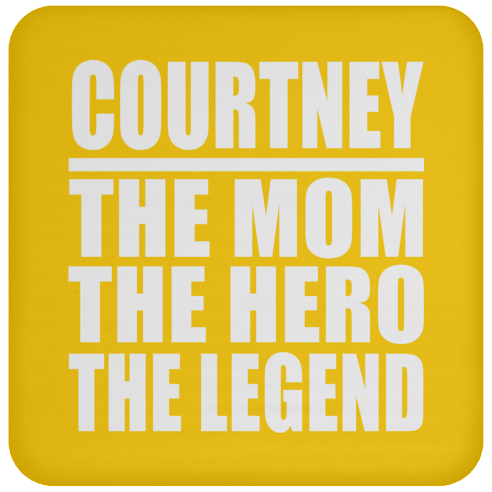 Courtney The Mom The Hero The Legend - Coaster