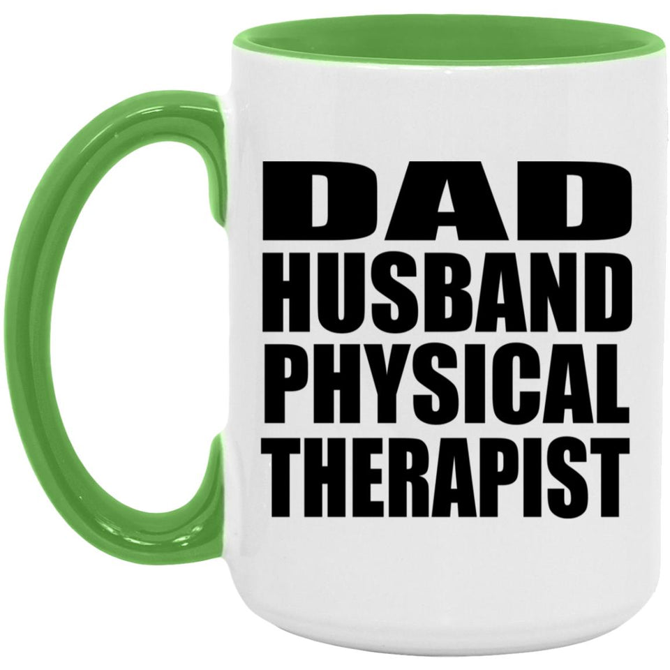 Dad Husband Physical Therapist - 15oz Accent Mug Green