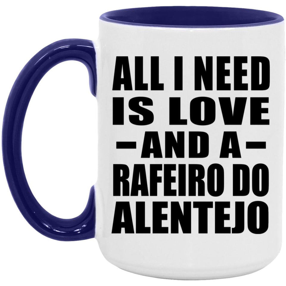 All I Need Is Love And A Rafeiro Do Alentejo - 15oz Accent Mug Purple