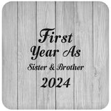 First Year As Sister & Brother 2024 - Drink Coaster F