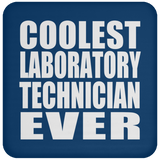 Coolest Laboratory Technician Ever - Drink Coaster