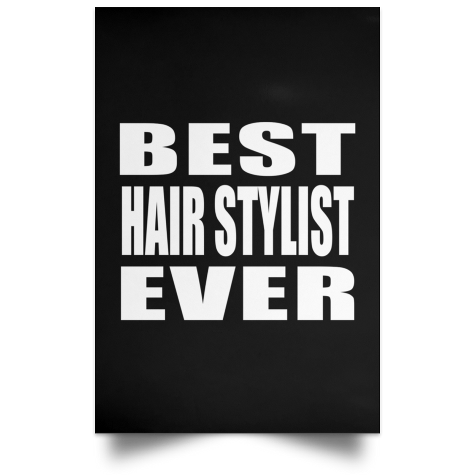 Best Hair Stylist Ever - Poster Portrait