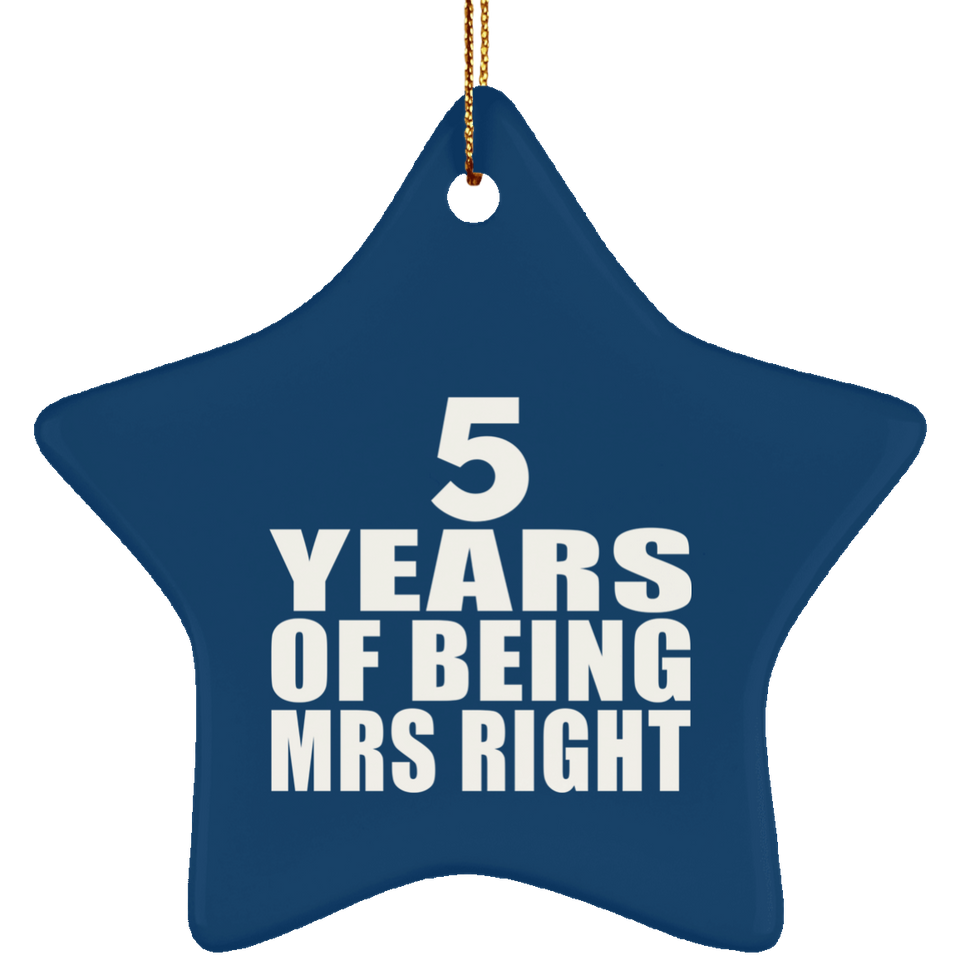 5th Anniversary 5 Years Of Being Mrs Right - Star Ornament