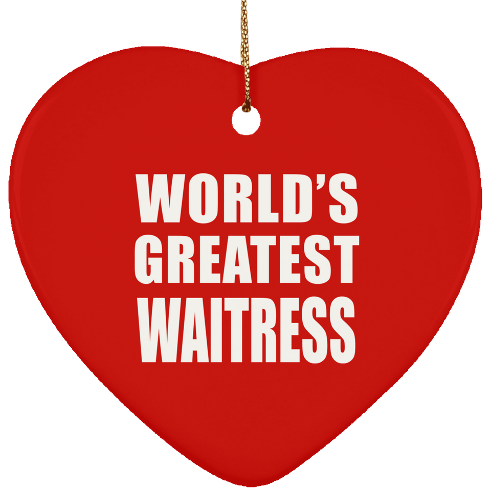 World's Greatest Waitress - Heart Ornament