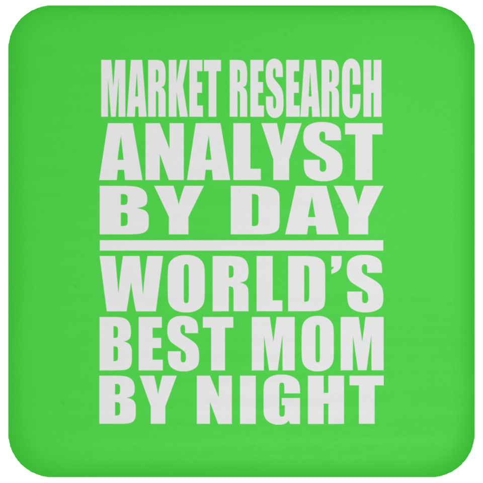 Market Research Analyst By Day World's Best Mom By Night - Drink Coaster