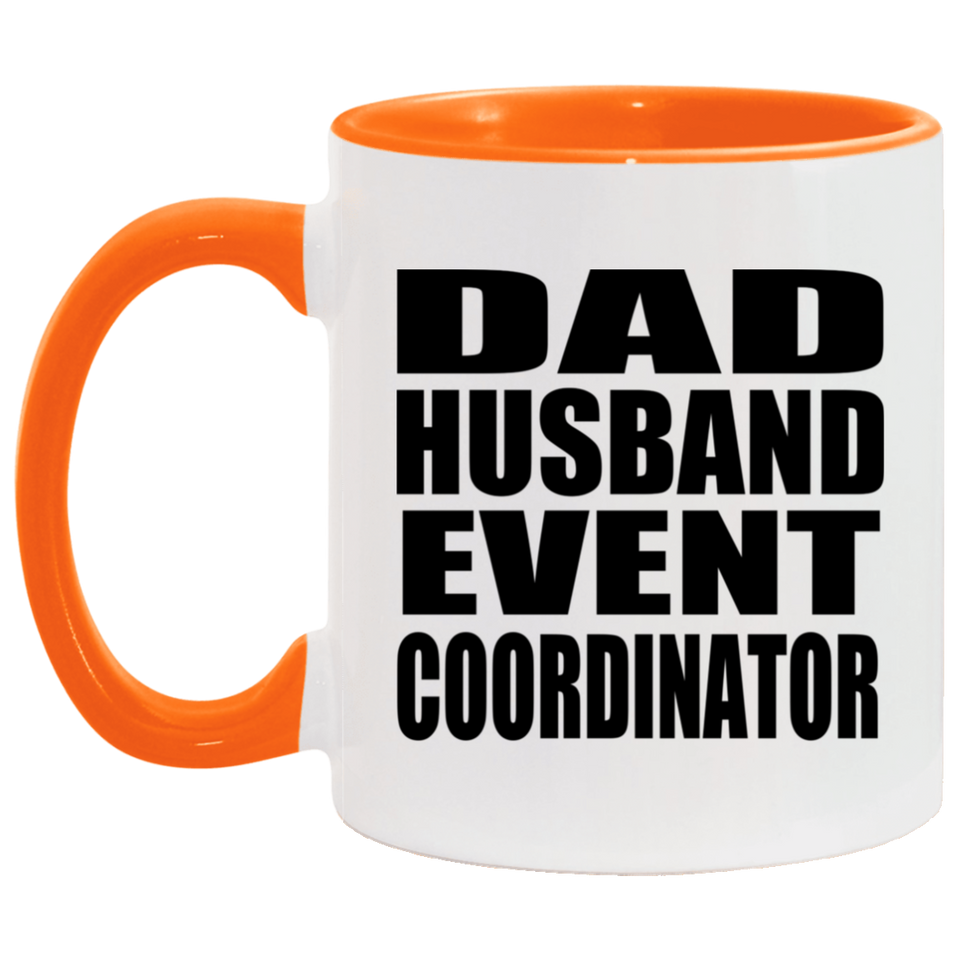 Dad Husband Event Coordinator - 11oz Accent Mug Orange