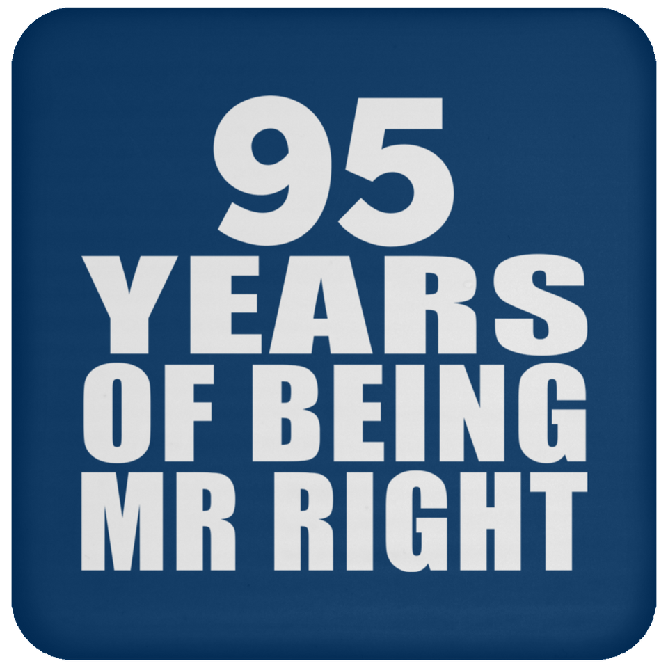 95th Anniversary 95 Years Of Being Mr Right - Drink Coaster