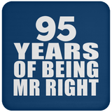 95th Anniversary 95 Years Of Being Mr Right - Drink Coaster