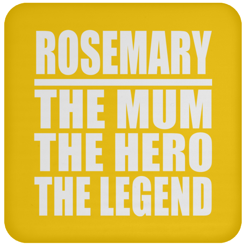 Rosemary The Mum The Hero The Legend - Drink Coaster