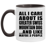 All I Care About Is Greater Swiss Mountain Dog - 11oz Accent Mug Black