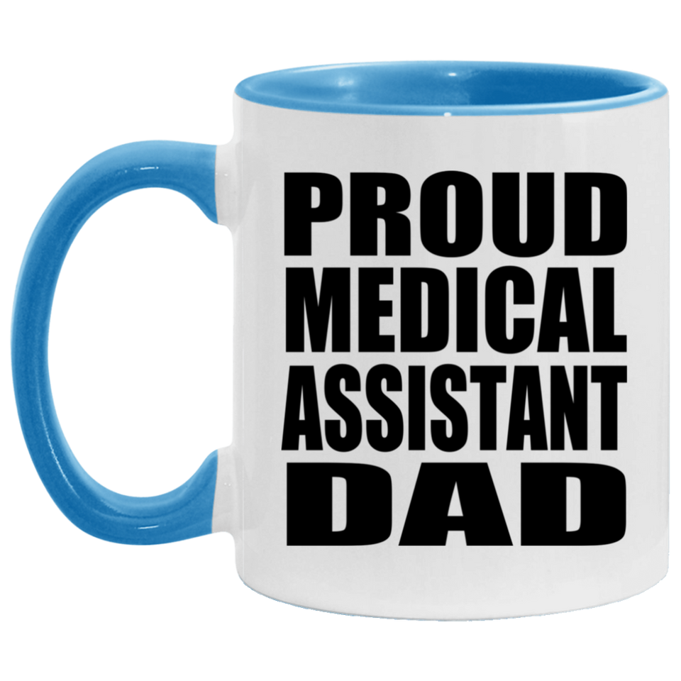 Proud Medical Assistant Dad - 11oz Accent Mug Blue