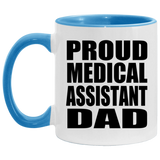 Proud Medical Assistant Dad - 11oz Accent Mug Blue
