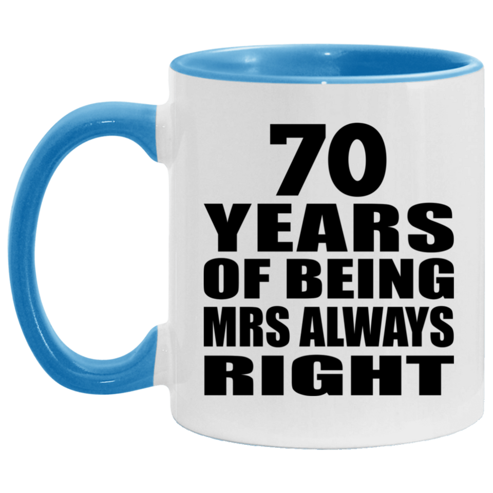 70th Anniversary 70 Years of Being Mrs Always Right - 11oz Accent Mug Blue
