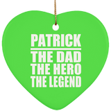 Patrick The Dad The Hero The Legend - Heart Ornament