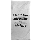 Proud of Many Things In Life, Nothing Beats Being a Mother - Hand Towel