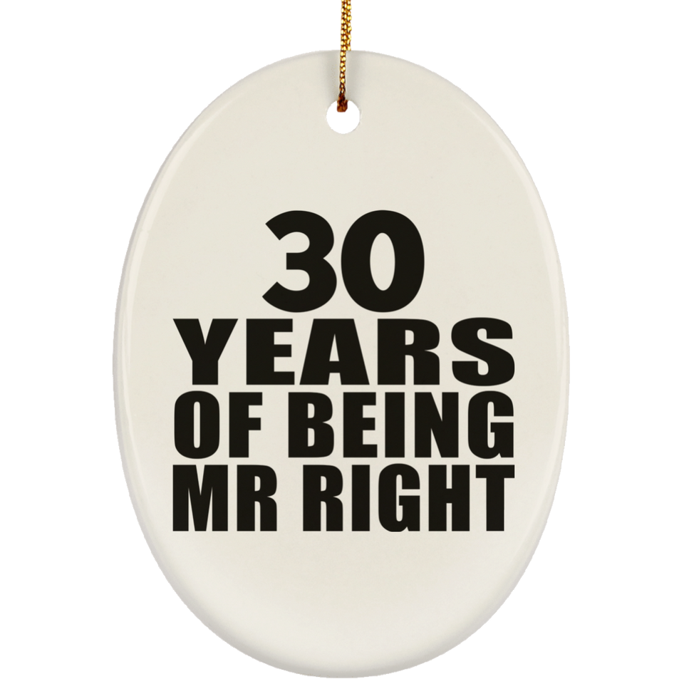 30th Anniversary 30 Years Of Being Mr Right - Oval Ornament