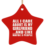 All I Care About Is My Girlfriend - Star Ornament