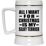 All I Want For Christmas Is My Silky Terrier - Beer Stein