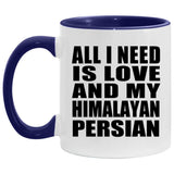 All I Need Is Love And My Himalayan Persian - 11oz Accent Mug Purple