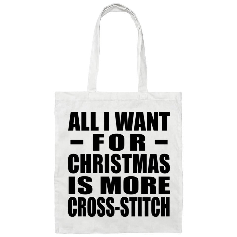 All I Want For Christmas Is More Cross-Stitch - Tote Bag White