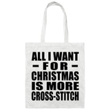 All I Want For Christmas Is More Cross-Stitch - Tote Bag White