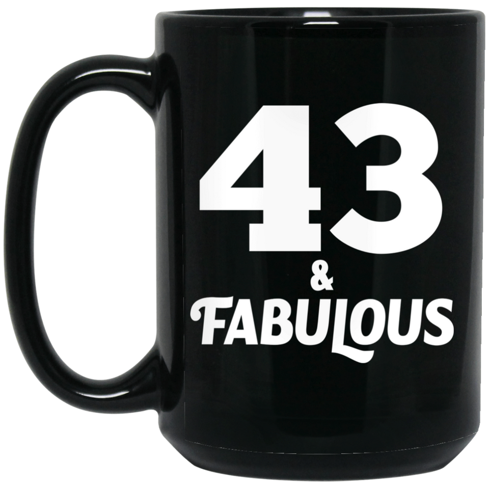 43rd Birthday 43 & Fabulous - 15oz Coffee Mug Black
