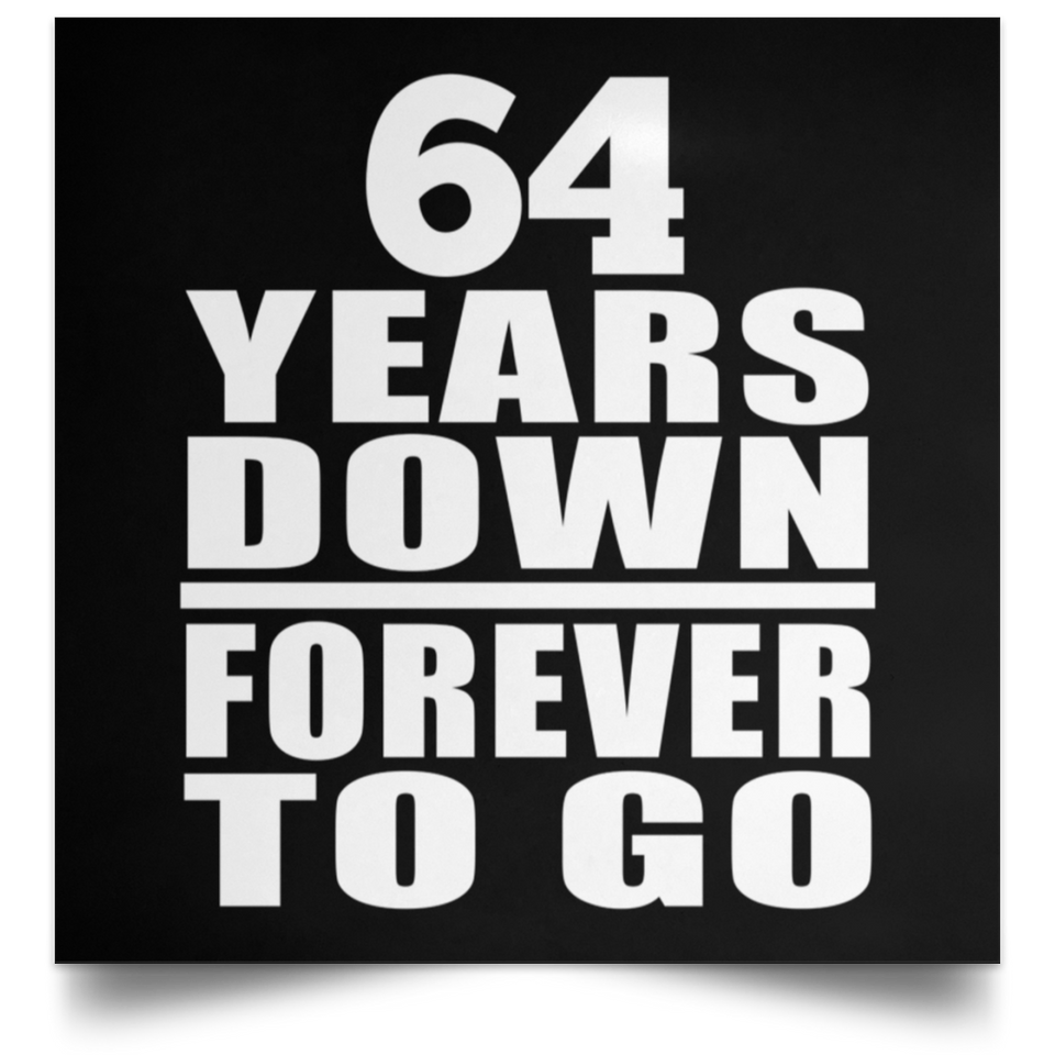 64th Anniversary 64 Years Down Forever to Go - Poster Square
