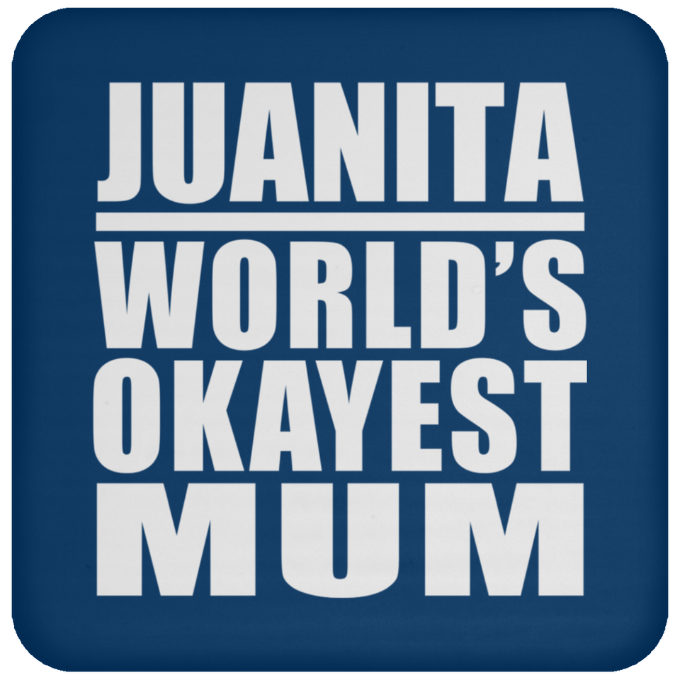 Juanita World's Okayest Mum - Drink Coaster