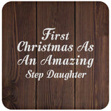 First Christmas As An Amazing Step Daughter - Drink Coaster D