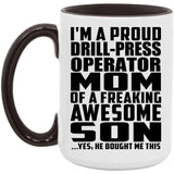 Proud Drill-Press Operator Mom Of Awesome Son - 15oz Accent Mug Black